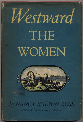Item #322669 Westward the Women. Nancy Wilson ROSS