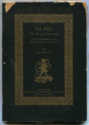Item #322911 Ta Hio: The Great Learning. Newly Rendered into the American Language. Ezra POUND