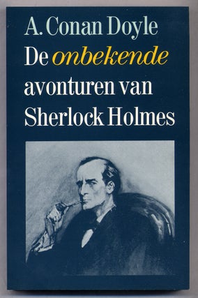 Item #323325 De Onbekende Avonturen Van Sherlock Holmes. Arthur Conan DOYLE