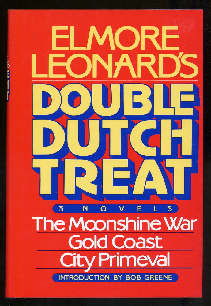 Item #323421 Elmore Leonard's Double Dutch Treat: The Moonshine War, Gold Coast, City Primeval. Elmore LEONARD.