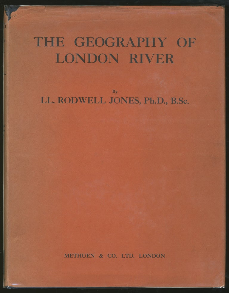 Item #323677 The Geography of London River. Ll. Rodwell JONES.