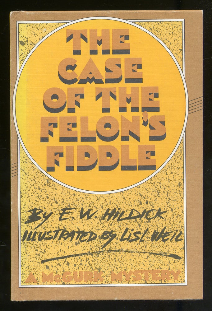 Item #323881 The Case of the Felon's Fiddle. E. W. HILDICK.