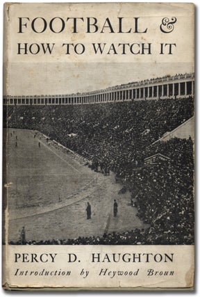Item #323927 Football and How to Watch It. Percy D. HAUGHTON