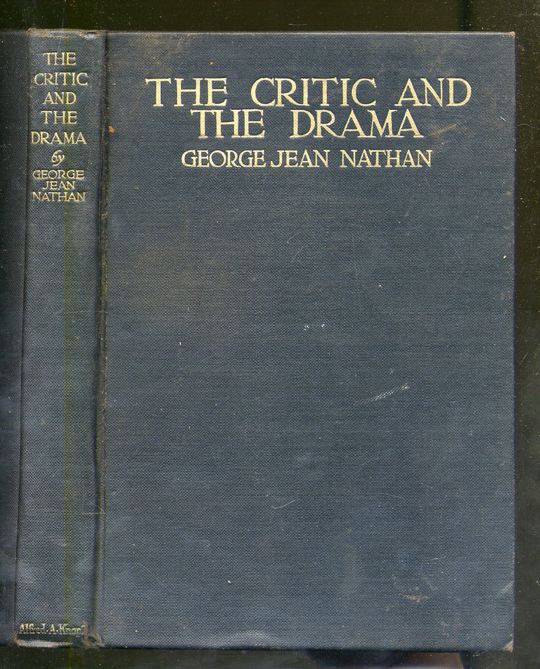 Item #324113 The Critic and The Drama. George Jean NATHAN.