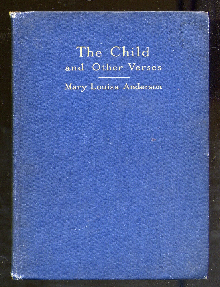 Item #324478 The Child and Other Verses. Mary Louisa ANDERSON.