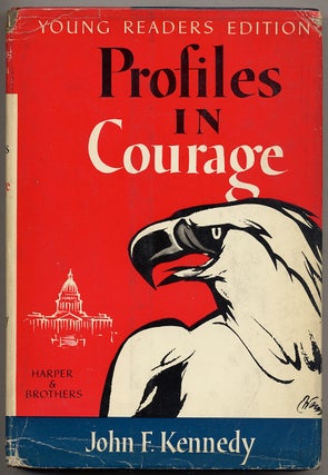 Item #324585 Profiles in Courage. John F. KENNEDY, Senator