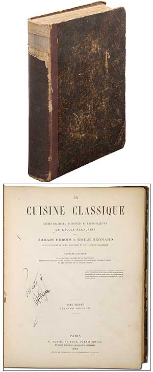 Item #324921 La Cuisine Classique Etudes Pratiques, Raisonnees Et Demonstratives De L'Ecole Francaise. Urbain DUBOIS, Emile BERNARD.