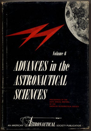 Item #324960 Advances in the Astronautical Sciences: Volume 6: Proceedings of the Sixth Annual...