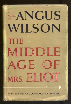 Item #325391 The Middle Age of Mrs. Eliot. Angus WILSON