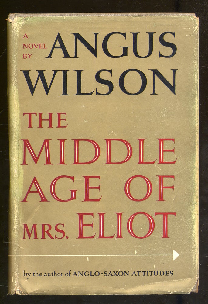 Item #325391 The Middle Age of Mrs. Eliot. Angus WILSON.