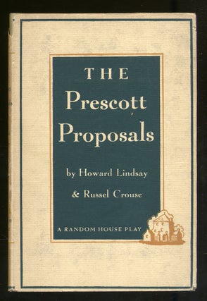 Item #325539 The Prescott Proposals. Howard LINDSAY, Russel Crouse