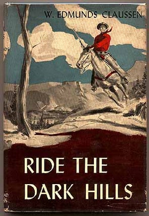 Item #32592 Ride the Dark Hills. W. Edmunds CLAUSSEN