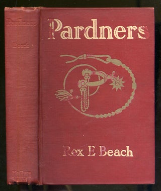 Item #326119 Pardners. Rex E. BEACH