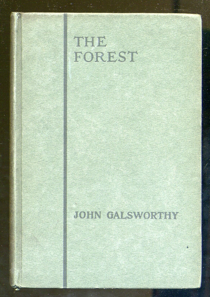 Item #326337 The Forest. John GALSWORTHY.
