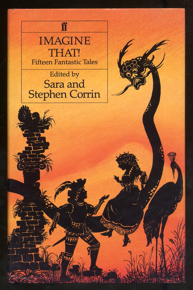 Item #326385 Imagine That! Fifteen Fantastic Tales. Sara And Stephen CORRIN.