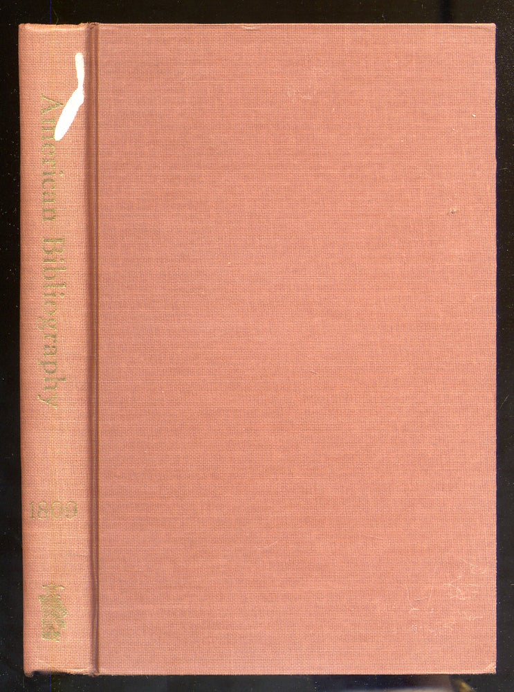 Item #326546 American Bibliography A Preliminary Checklist for 1809 Items 16782-19292. Ralph R. SHAW, Richard H. Shoemaker.