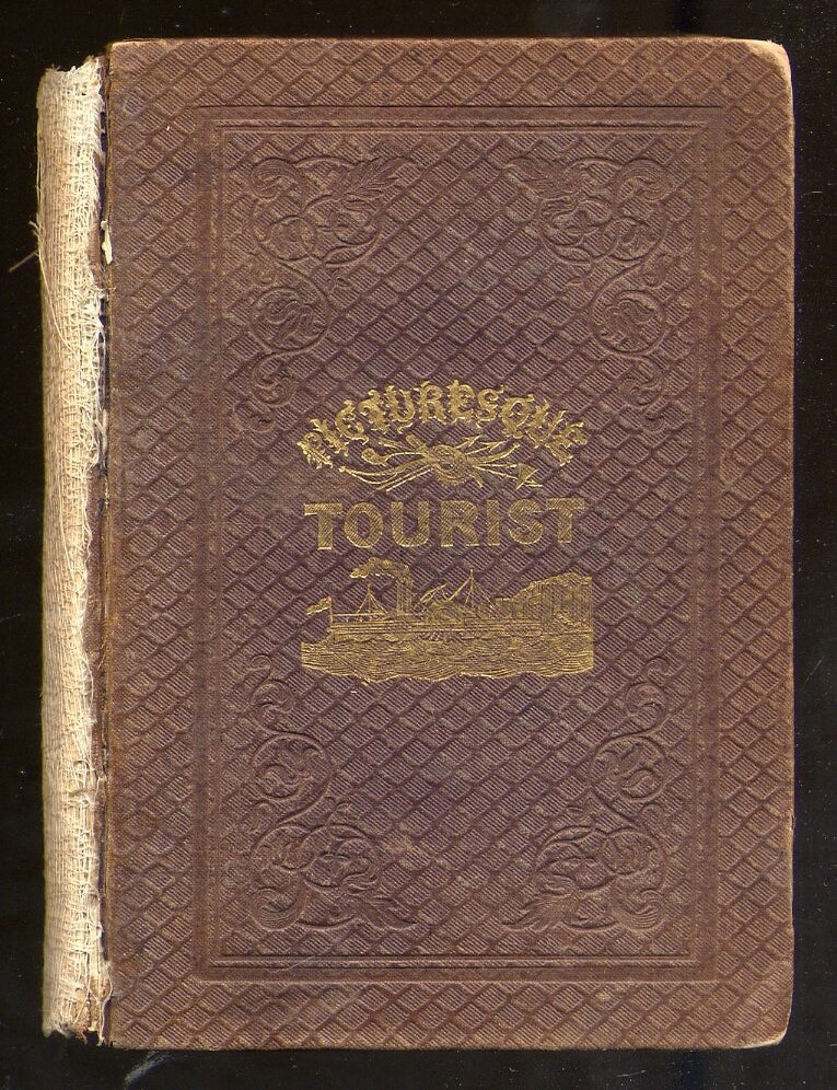 The Picturesque Tourist; Being A Guide Through the Northern and Eastern States and Canada Giving. O. L HOLLEY.