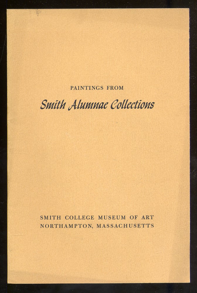 Item #326854 (Exhibition catalog): Paintings From Smith Alumnae Collections