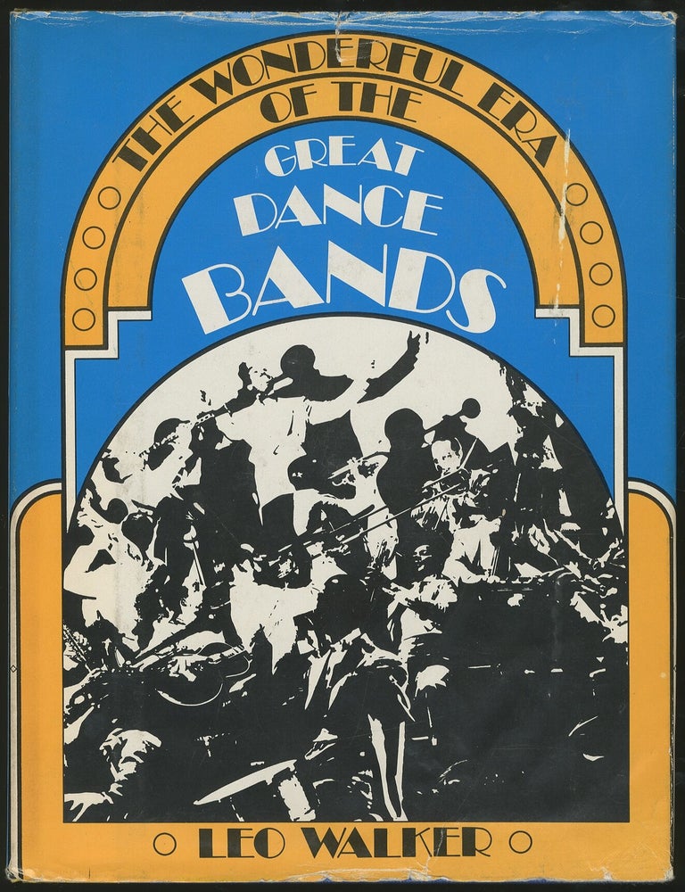 The Wonderful Era of the Great Dance Bands. Leo WALKER.