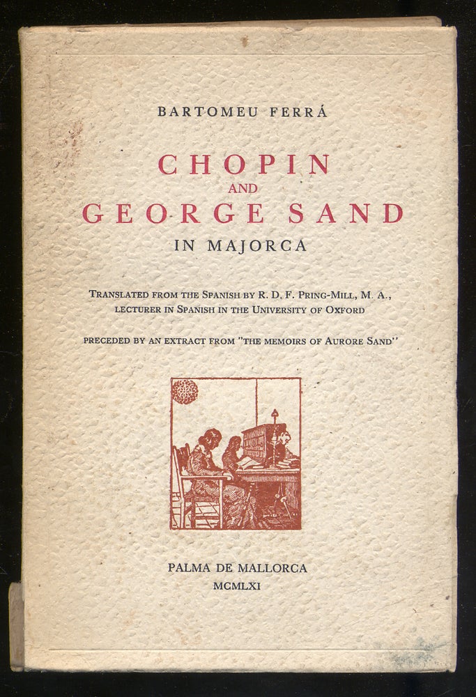 Item #327311 Chopin and George Sand In Majorca. Bartomeu FERRA.