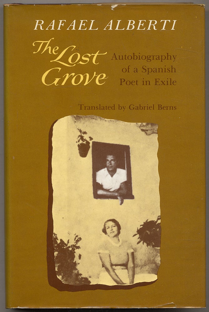 Item #327938 The Lost Grove: Autobiography of a Spanish Poet in Exile. Rafael ALBERTI.