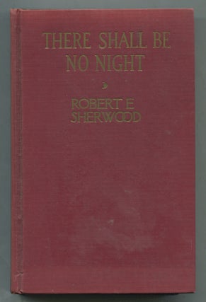 Item #327992 There Shall Be No Night. Robert E. SHERWOOD