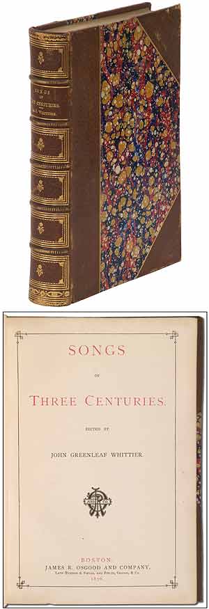 Item #328615 Songs of Three Centuries. John Greenleaf WHITTIER.