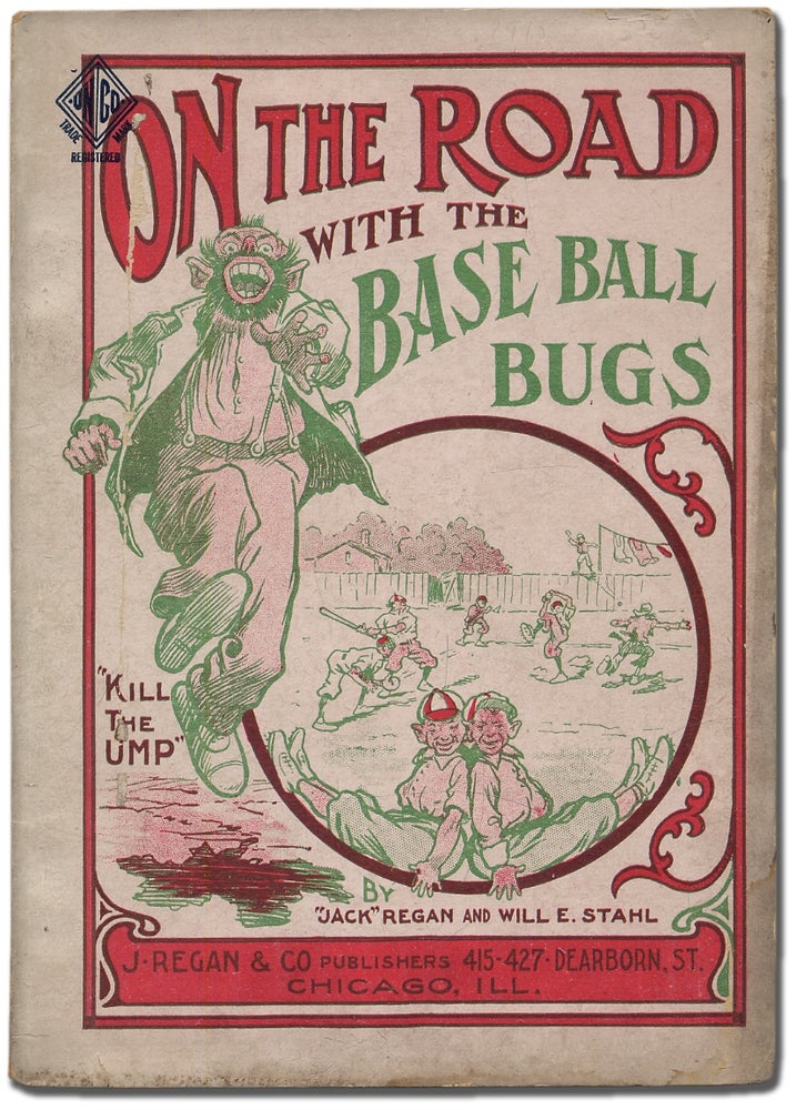 Item #329434 Around the World with the Base Ball Bugs [cover title]: On the Road with the Base Ball Bugs. "Jack" REGAN, Will E. Stahl.