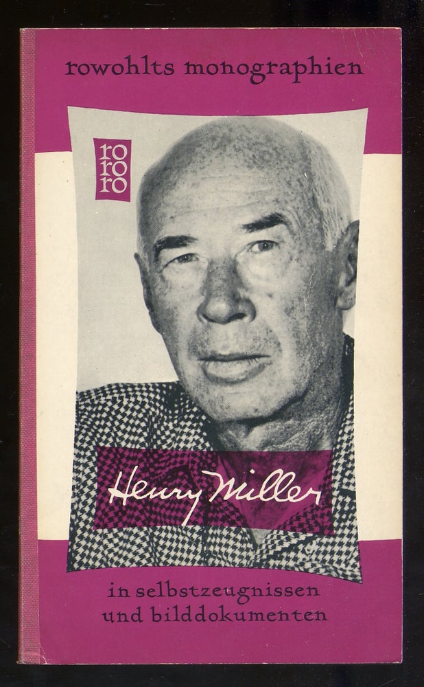 Item #329829 Henry Miller In Selbstzeugnissen Und Bilddokumenten. Henry MILLER, Walter SCHMIELE.