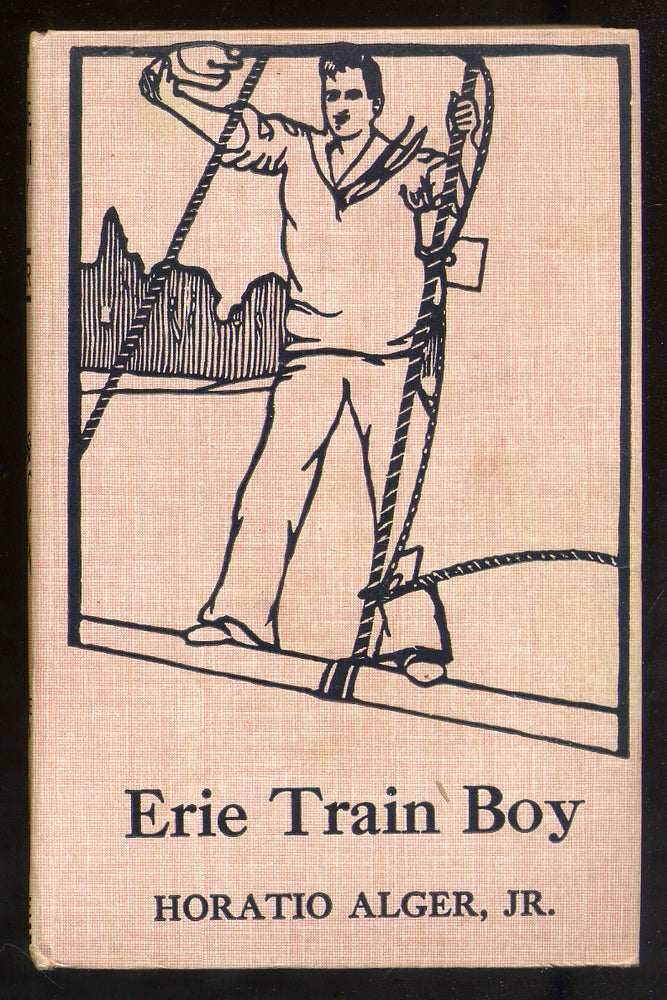 Item #329961 The Erie Train Boy. Horatio ALGER, Jr.