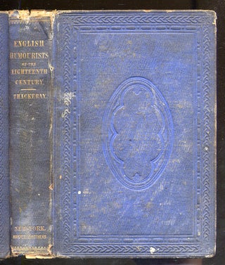 Item #330214 The English Humourists of the Eighteenth Century, A Series of Lectures. William...