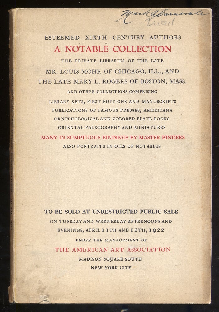 Item #330574 A Notable Collection The Private Libraries of the Late Mr. Louis Mohr and The Late Mary L. Rogers