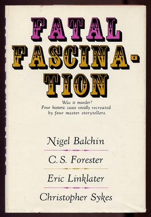 Item #330624 Fatal Fascination. Nigel BALCHIN, Eric Linklater, C. S. Forester, Christopher Sykes