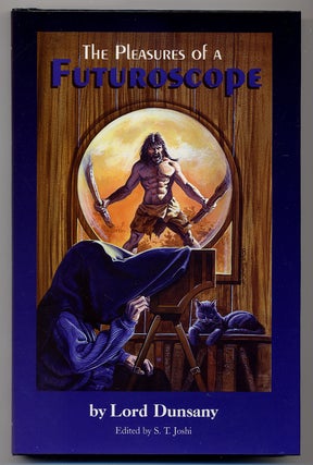Item #330790 The Pleasures of a Futuroscope. Lord DUNSANY
