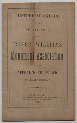 Item #331714 [Cover title]: Historical Sketch of the Progress of the Roger Williams Monument...