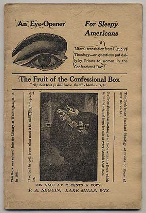 Item #331749 The Eye Opener for Americans; or, Questions put to Women in the Confessional Box. A literal translation of Rome’s Theology, by P.A. Seguin, Ex-Priest. SEGUIN, eter, lphonsus.
