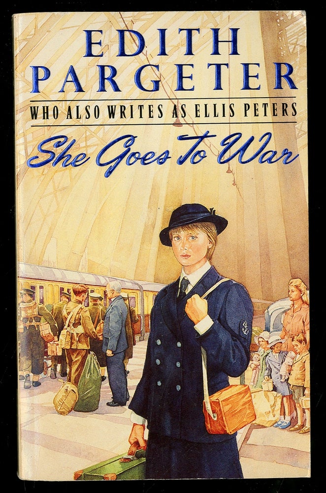 Item #332463 She Goes to War. Edith PARGETER, a k. a. Ellis PETERS.