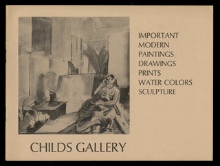 Item #332731 Childs Gallery: Important Modern Paintings, Drawings, Prints, Water Colors, Sculpture