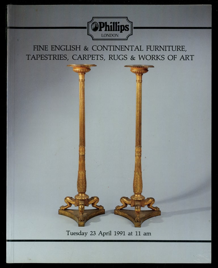 Item #332745 Fine English & Continental Furniture, Tapestries, Carpets, Rugs and Works of Art: April 23, 1991