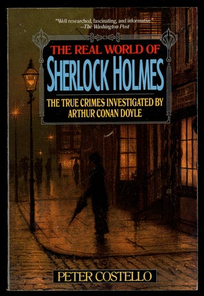 Item #333160 The Real World of Sherlock Holmes: The True Crimes Investigated by Arthur Conan...