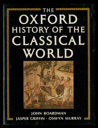 Item #333326 The Oxford History of the Classical World. John BOARDMAN, Jasper Griffin, Oswyn Murray