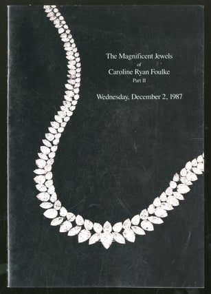 Item #333530 The Magnificent Jewels of Caroline Ryan Foulke, Part II, December 2, 1987