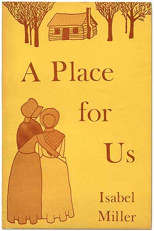 Item #333828 A Place for Us [Patience and Sarah]. Isabel MILLER, Alma Routsong.