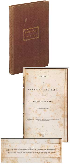 Item #333867 History of Pennsylvania Hall, which was Destroyed by a Mob on the 17th of May, 1838. Samuel WEBB.