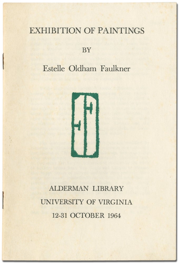 Item #333943 Exhibition of Paintings by Estelle Oldham Faulkner. Alderman Library, University of Virginia 12-31 October 1964. William FAULKNER, Estelle Oldham FAULKNER.