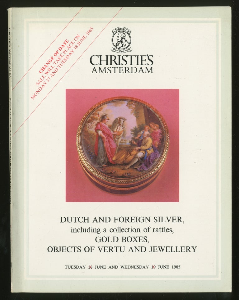Item #334064 CHRISTIE'S AMSTERDAM: Dutch and Foreign Silver, including a Collection of Rattles, Gold Boxes, Objects of Vertu and Jewellery