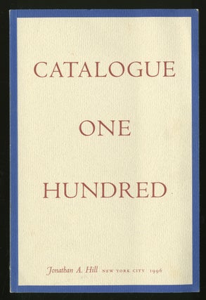 Item #334113 Catalogue 100: For My Twenty-Five Years in the Rare Book World