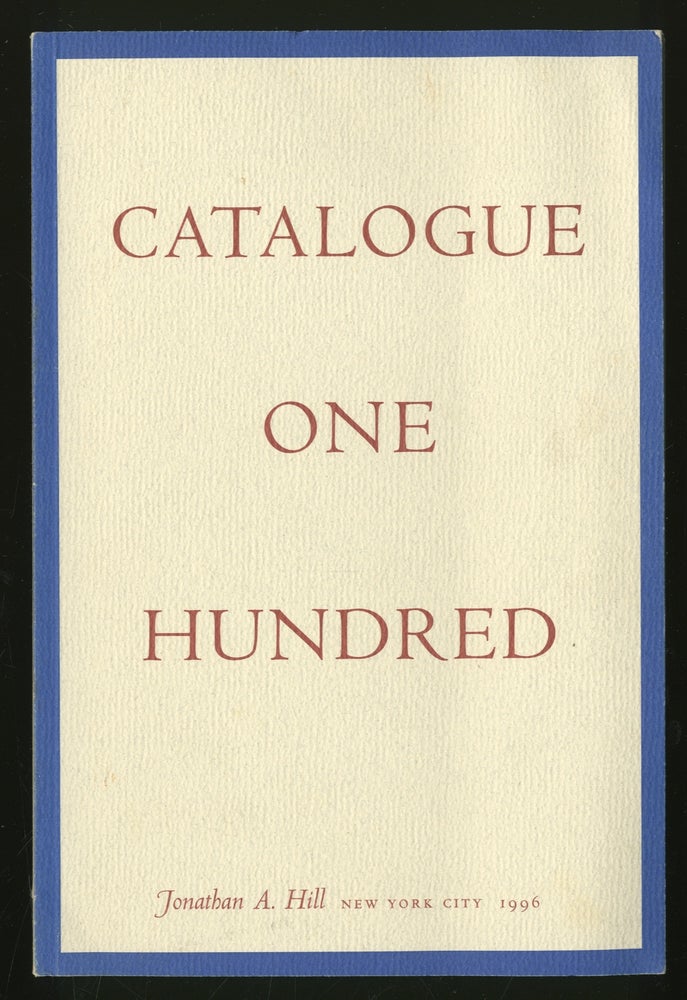 Item #334113 Catalogue 100: For My Twenty-Five Years in the Rare Book World