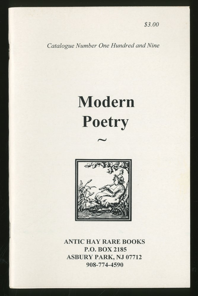 Item #334223 Antic Hay Rare Books: Catalogue Number One Hundred and Nine: Modern Poetry