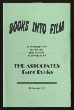 Item #334237 The Associates Rare Books: Books Into Film: Catalogue 33